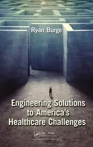 Engineering Solutions to America's Healthcare Challenges (repost)