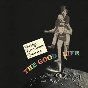 Vertigo Trombone Quartet - The Good Life (2018) [Official Digital Download 24/88]