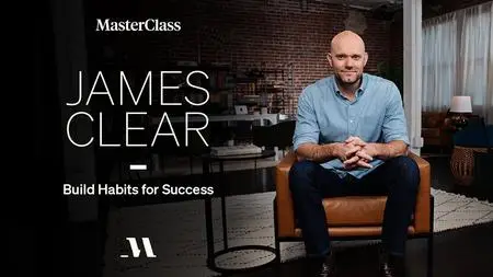 MasterClass - Small Habits that Make a Big Impact on Your Life