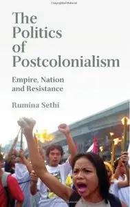The Politics of Postcolonialism: Empire, Nation and Resistance (repost)