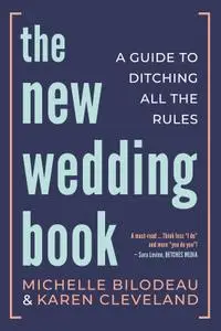 The New Wedding Book: A Guide to Ditching All the Rules