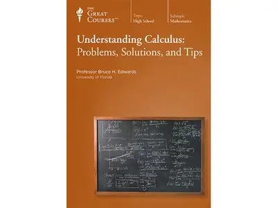 TTC - Understanding Calculus: Problems, Solutions, and Tips