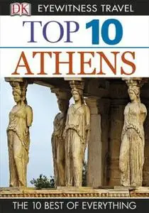 Top 10 Athens (Eyewitness Top 10 Travel Guide) (Repost)