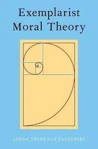 Exemplarist Moral Theory