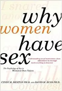 Why Women Have Sex: Understanding Sexual Motivations from Adventure to Revenge