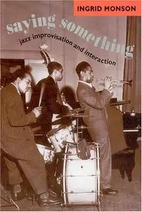 Saying Something: Jazz Improvisation and Interaction (repost)