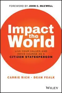 Impact the World: Live Your Values and Drive Change As a Citizen Statesperson