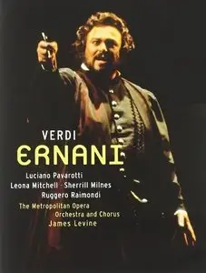 Verdi - Ernani (James Levine, Luciano Pavarotti, Leona Mitchell, Sherrill Milnes, Ruggero Raimondi) [2006 / 1983]