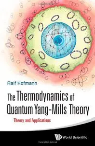The Thermodynamics of Quantum Yang-Mills Theory: Theory and Applications (Repost)