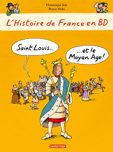 L'histoire de France en BD - Tome 8 - Saint-Louis et le Moyen-Âge