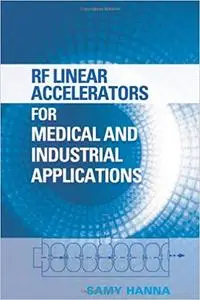 RF Linear Accelerators for Medical and Industrial Applications