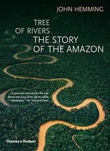 Tree of Rivers: The Story of the Amazon (Repost)