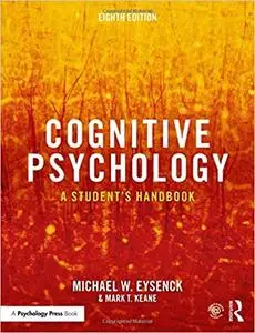 Cognitive Psychology: A Student's Handbook Ed 8