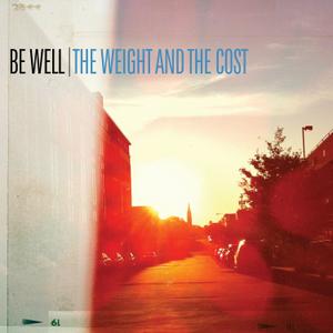 Be Well - The Weight and The Cost (2020) [Official Digital Download]