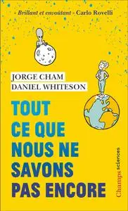 Jorge Cham, Daniel Whiteson, "Tout ce que nous ne savons pas encore : Le guide de l'Univers inconnu"