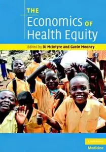 Di McIntyre, Gavin Mooney - The Economics of Health Equity