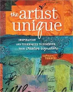 The Artist Unique: Discovering Your Creative Signature Through Inspiration and Techniques