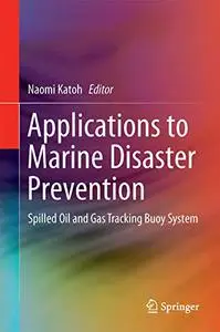 Applications to Marine Disaster Prevention: Spilled Oil and Gas Tracking Buoy System (Repost)