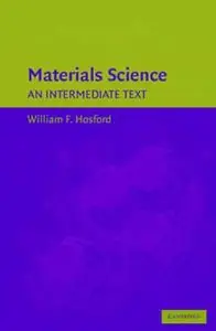 Materials Science: An Intermediate Text by William F. Hosford