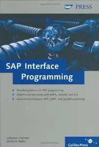 SAP Interface Programming: A comprehensive reference for RFC, BAPI, and JCo programming