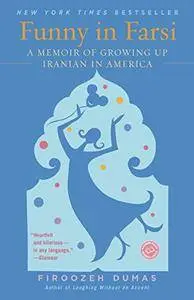 Funny in Farsi A Memoir of Growing Up Iran