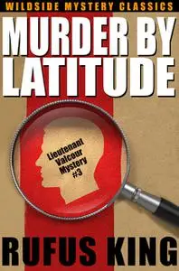 «Murder by Latitude» by Rufus King