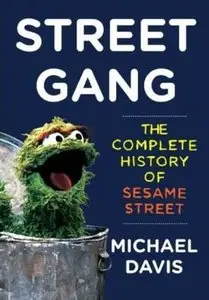 Street Gang: The Complete History of Sesame Street (Audiobook)