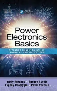 Power Electronics Basics: Operating Principles, Design, Formulas, and Applications