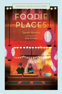 Foodie Places (Inspired Traveller's Guides)