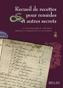 Recueil de recettes pour remèdes et autres secrets