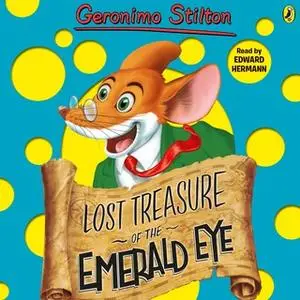 «Lost Treasure of the Emerald Eye» by Geronimo Stilton