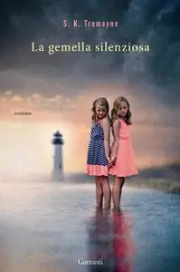 S.K.Tremayne - La gemella silenziosa