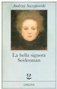 Andrzej Szczypiorski - La bella signora Seidenman