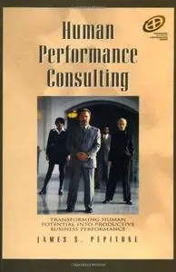 Human Performance Consulting. Transforming Human Potential Into Productive Business Performance