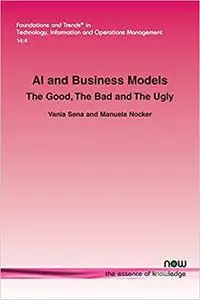 AI and Business Models: The Good, The Bad and The Ugly