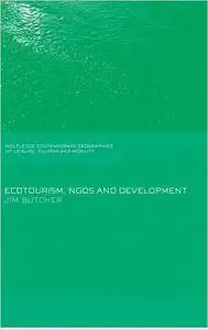 Ecotourism, NGOs and Development: A Critical AnalysisEcotourism, NGOs and Development: A Critical Analysis