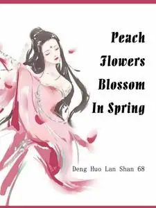 «Peach Flowers Blossom In Spring» by Deng HuoLanShan