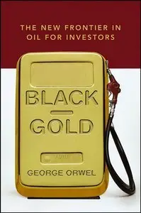 Black Gold: The New Frontier in Oil for Investors (repost)