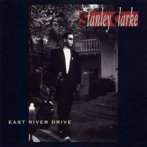 Stanley Clarke - East River Drive (1993) {Epic}