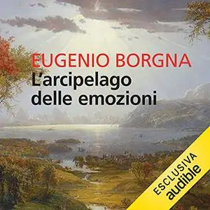 «L'arcipelago delle emozioni» by Eugenio Borgna