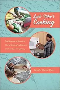 Look Who's Cooking: The Rhetoric of American Home Cooking Traditions in the Twenty-First Century