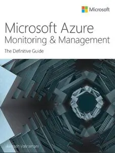 Microsoft Azure Monitoring & Management: The Definitive Guide (IT Best Practices - Microsoft Press)