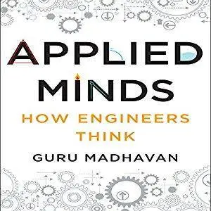 Applied Minds: How Engineers Think [Audiobook]