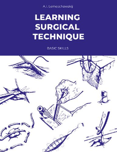 Learning Surgical Technique : Basic Skills