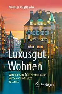 Luxusgut Wohnen: Warum unsere Städte immer teurer werden und was jetzt zu tun ist [Repost]