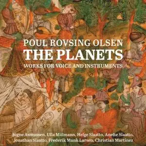 Anette Slaatto & Signe Asmussen - Poul Rovsing Olsen: The Planets – Works for Voice & Instruments (2018)