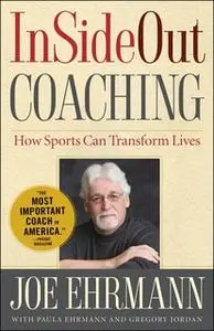 «InSideOut Coaching: How Sports Can Transform Lives» by Joe Ehrmann,Gregory Jordan