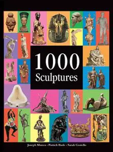 «1000 Sculptures» by Joseph Manca, Patrick Bade, Sarah Costello, Victoria Charles