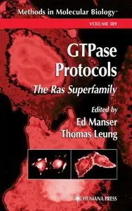GTPase Protocols: The Ras Superfamily (Methods in Molecular Biology) by Ed Manser [Repost]