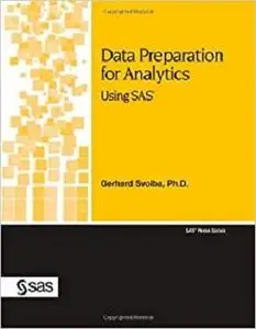 Data Preparation for Analytics Using SAS (SAS Press)